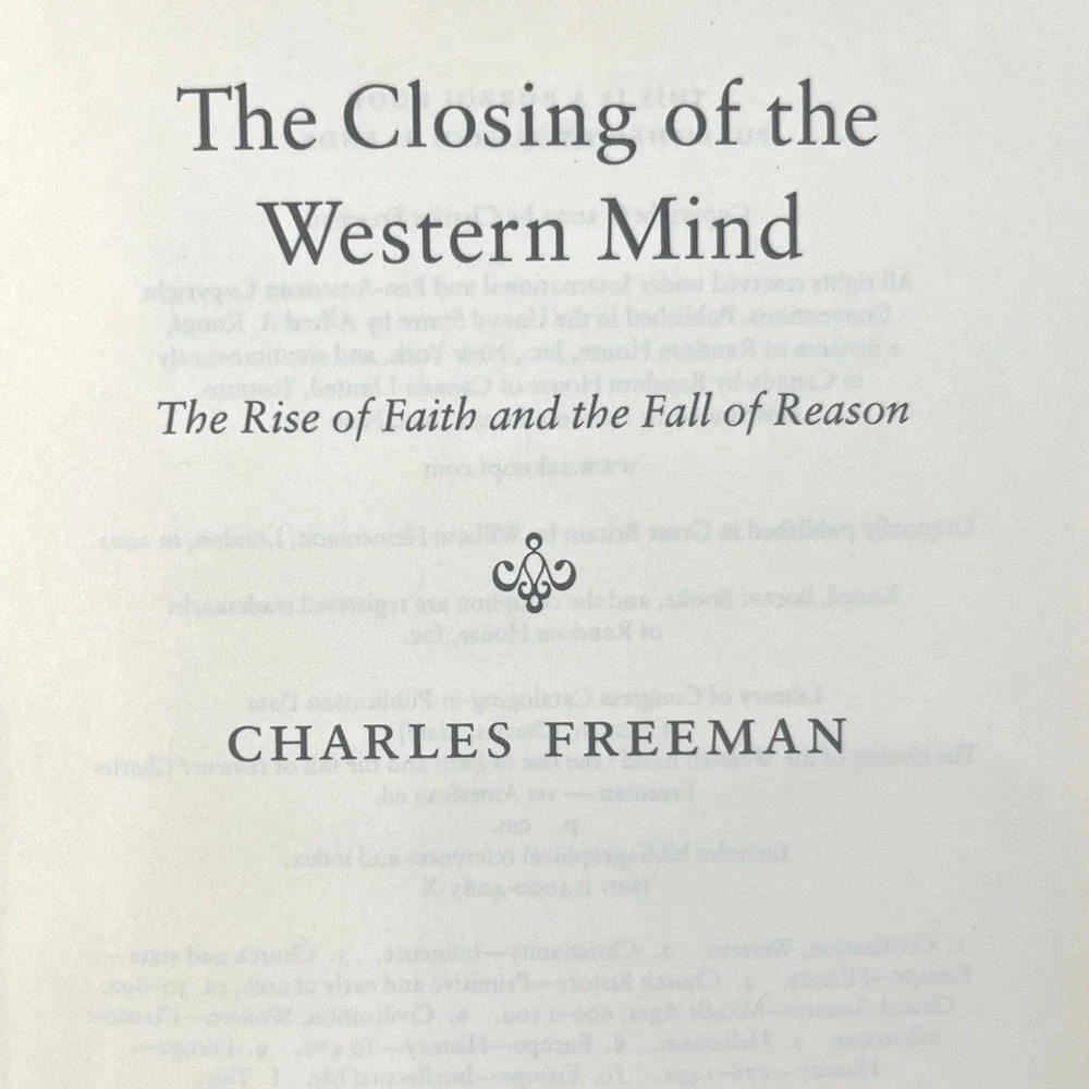 The Closing of the Western Mind: The Rise of Faith and the Fall of‎ Reason